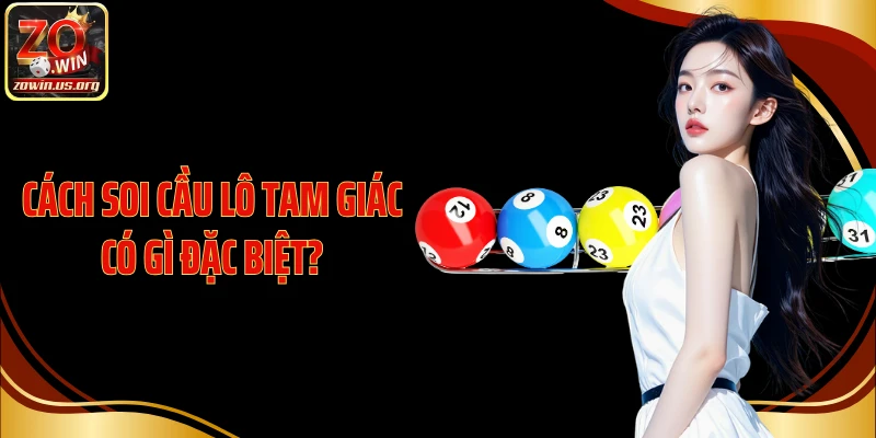 Cách soi cầu lô tam giác có gì đặc biệt?