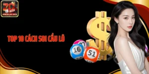 Top 10 Cách Soi Cầu Lô Hiệu Quả - Bí Quyết Tăng Tỷ Lệ Trúng